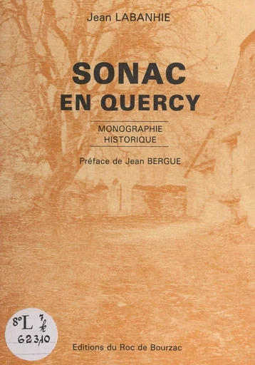 Monographie historique de Sonac en Quercy - Jean Labanhie - FeniXX réédition numérique