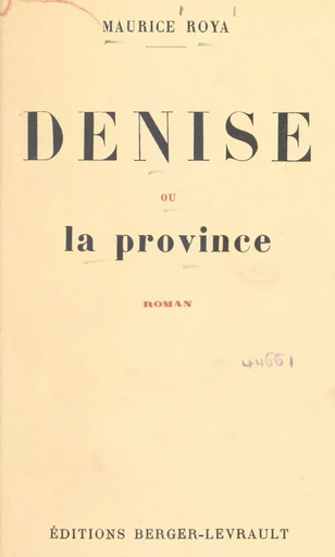 Denise ou La province - Maurice Roya - FeniXX réédition numérique