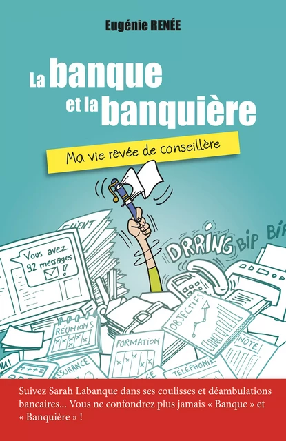 La Banque et  la Banquière - Eugénie RENÉE - Librinova