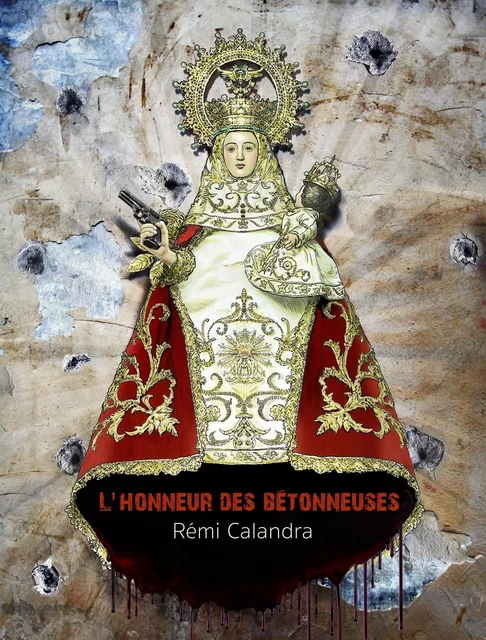 L'Honneur des Bétonneuses - Rémi Calandra - Librinova