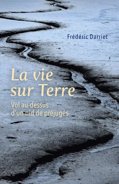 La vie sur Terre - Frédéric Darriet - Librinova