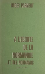 À l'écoute de la Normandie... et des Normands