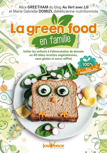 La green food en famille - Marie Gabrielle Domizi, Alice Greetham - Éditions Jouvence