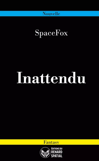 Inattendu -  Spacefox - Éditions du Renard Spatial