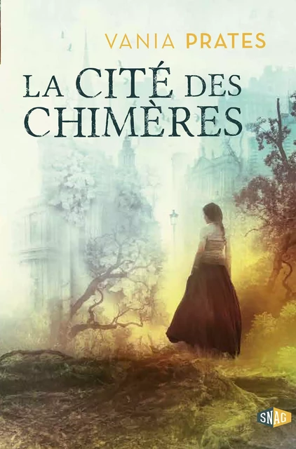 La cité des chimères - Vania Prates - Snag