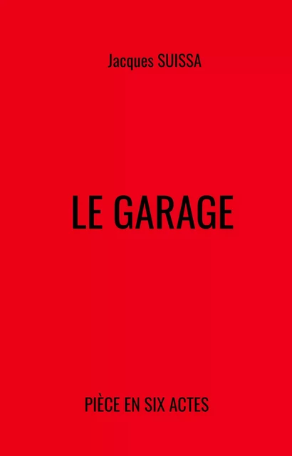 Le Garage - Jacques SUISSA - Librinova