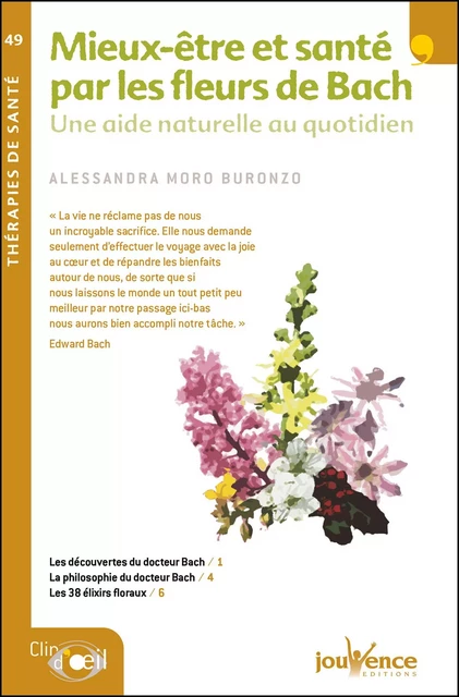 Mieux être et santé par les fleurs de Bach - Alessandra Moro Buronzo - Éditions Jouvence