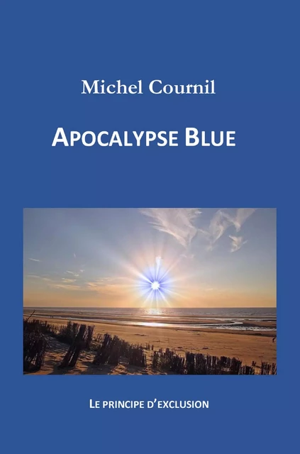 Apocalypse Blue - Michel Cournil - Librinova