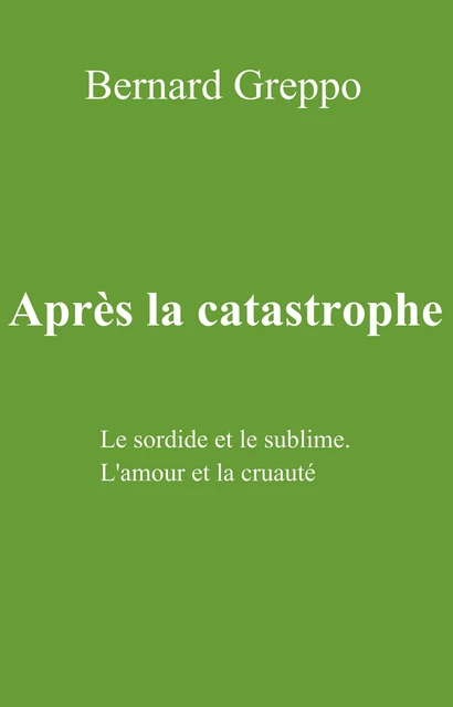 Après la catastrophe - Bernard Greppo - Librinova