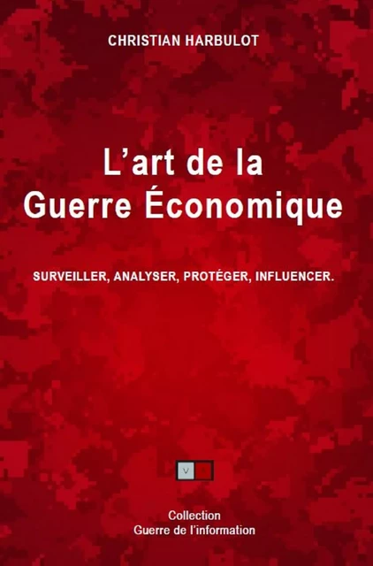 L'Art de la guerre économique - Christian Harbulot - VA Editions