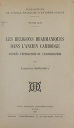 Les religions brahmaniques dans l'ancien Cambodge d'après l'épigraphie et l'iconographie