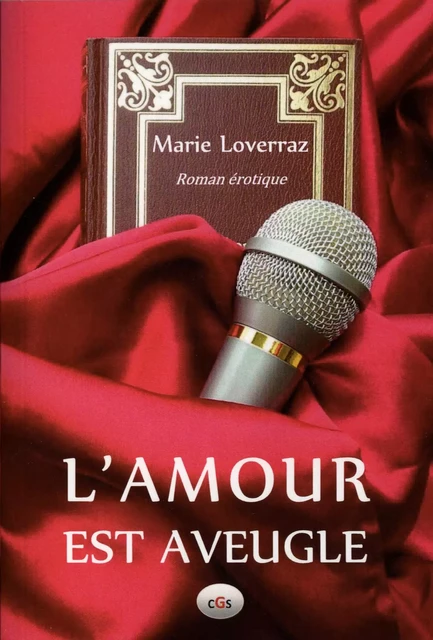 L'amour est aveugle - Marie Loverraz - Librinova