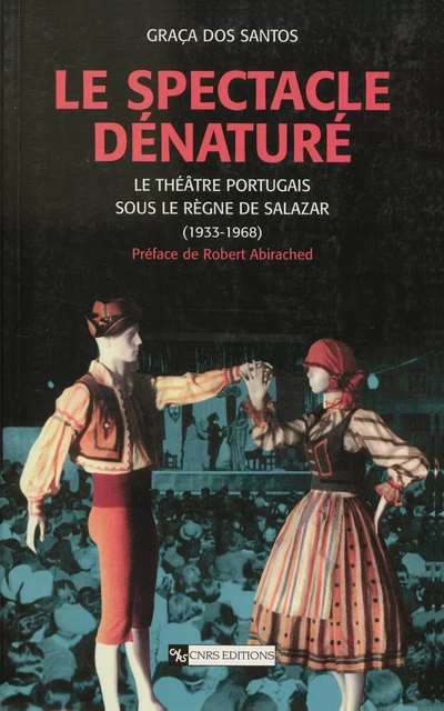 Le spectacle dénaturé - Graça Dos Santos - CNRS Éditions via OpenEdition