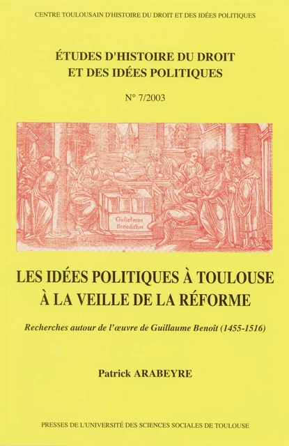 Les idées politiques à Toulouse à la veille de la Réforme - Patrick Arabeyre - Presses de l’Université Toulouse Capitole