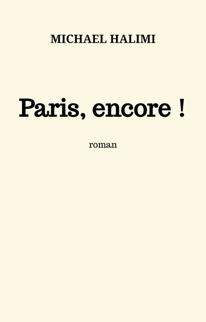 Paris, encore ! - MICHAEL HALIMI - Librinova