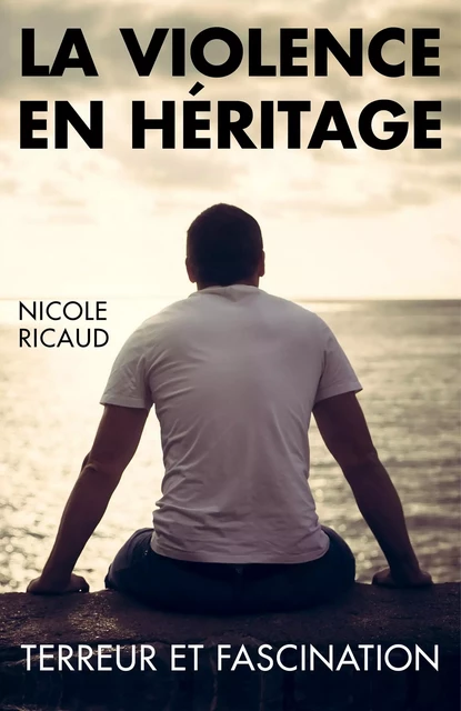 La Violence en héritage - Nicole Ricaud - Librinova