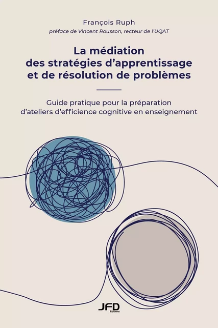 La médiation des stratégies d’apprentissage et de résolution de problèmes - François Ruph - Éditions JFD Inc