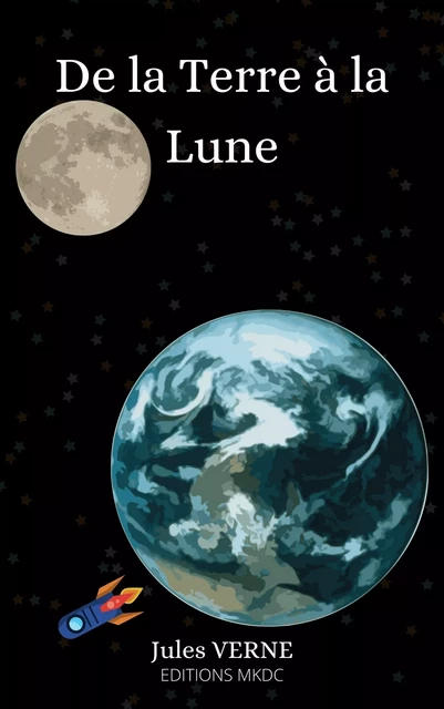 De la Terre à la Lune - Jules Verne - Editions MKDC