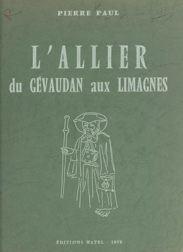 L'Allier, du Gévaudan aux Limagnes - Pierre Paul - FeniXX réédition numérique