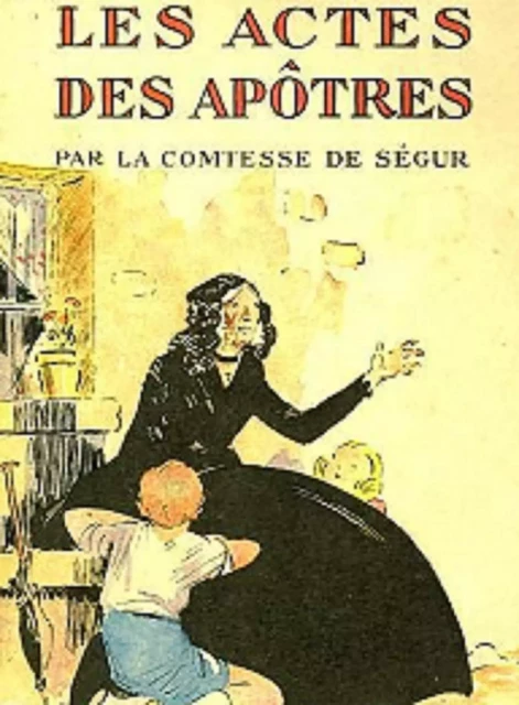 Les Actes des Apôtres (Edition Intégrale - Version Entièrement Illustrée) -  Comtesse de Ségur - Bookelis