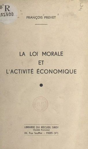 La loi morale et l'activité économique - François Prevet - FeniXX réédition numérique