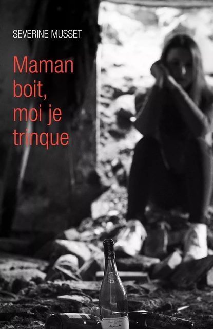 Maman boit, moi je trinque - Séverine Musset - Librinova