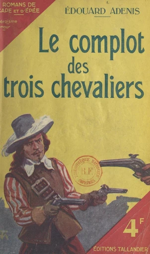 Le complot des trois chevaliers - Édouard Adenis - FeniXX réédition numérique