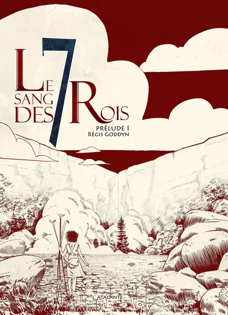 Le sang des 7 Rois, Prélude – Livre premier - Régis Goddyn - L'Atalante