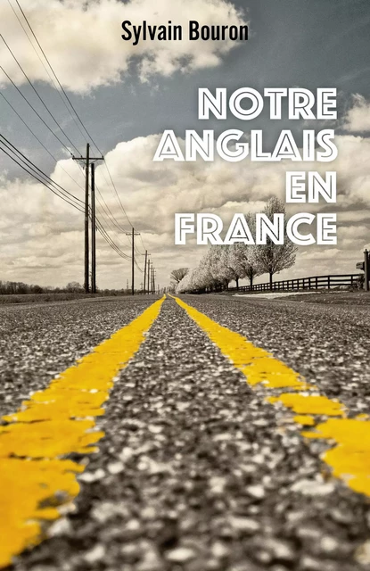 Notre anglais en France - Sylvain Bouron - Librinova