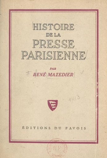 Histoire de la presse parisienne - René Mazedier - FeniXX réédition numérique