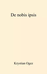 De nobis ipsis