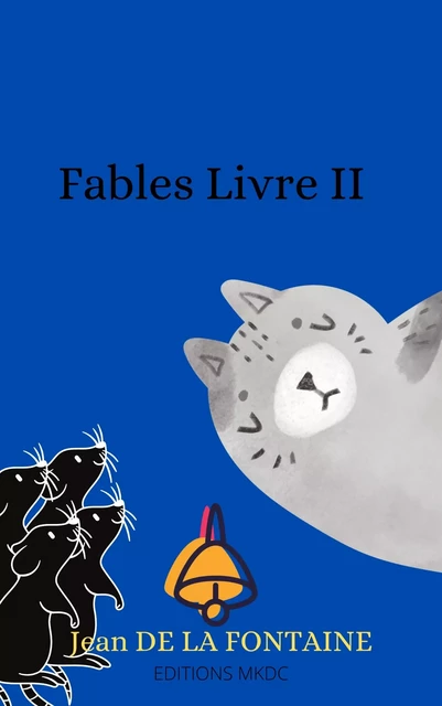 Fables Livre II - Jean De La Fontaine - Editions MKDC