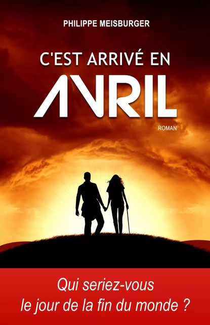 C'est arrivé en avril - Philippe Meisburger - Librinova