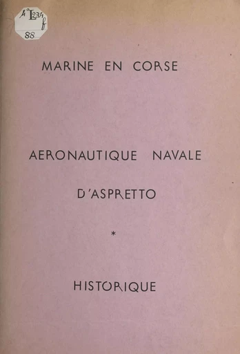 Marine en Corse, aéronautique navale d'Aspretto - Jean Saint-Cast - FeniXX réédition numérique