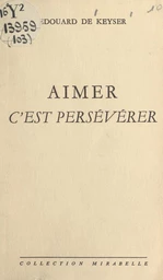 Aimer c'est persévérer