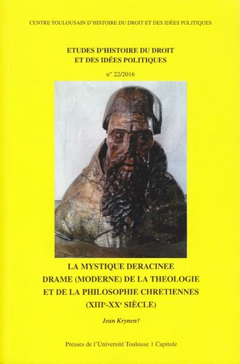 La mystique déracinée. Drame (moderne) de la théologie et de la philosophie chrétiennes (XIIIe-XXe siècle) - Jean Krynen - Presses de l’Université Toulouse Capitole