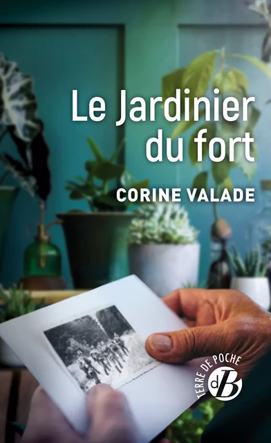 Le Jardinier du fort - Corine Valade - De Borée