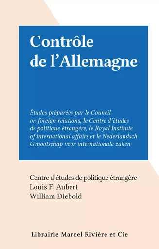 Contrôle de l'Allemagne - Louis F. Aubert, William Diebold - FeniXX réédition numérique