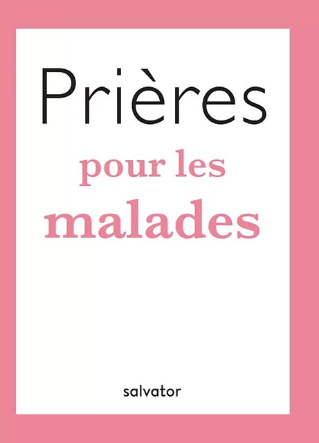 Prières pour les malades - Jean Kammerer - Éditions Salvator