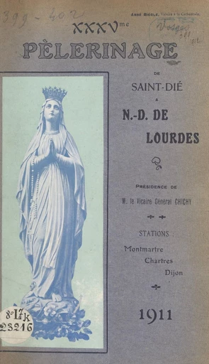 XXXVe Pèlerinage de Saint-Dié à N.-D. de Lourdes -  Biègle - FeniXX réédition numérique