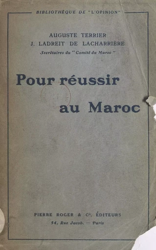 Pour réussir au Maroc - Jacques Ladreit de Lacharrière, Auguste Terrier - FeniXX réédition numérique