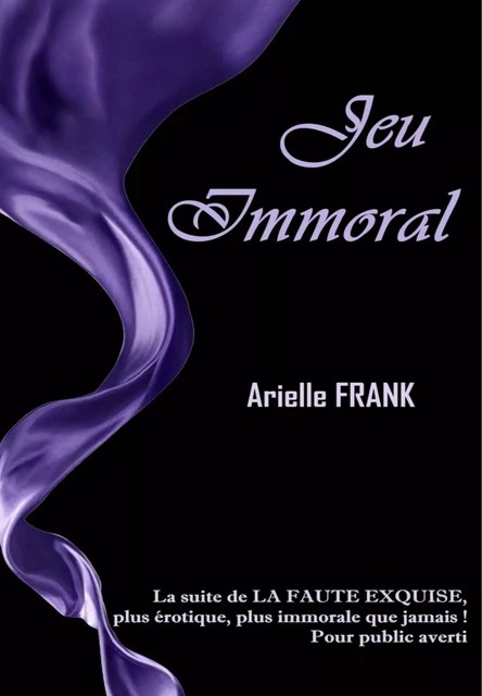 Jeu immoral - Arielle Frank - Librinova