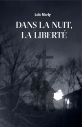 Dans la nuit, la liberté