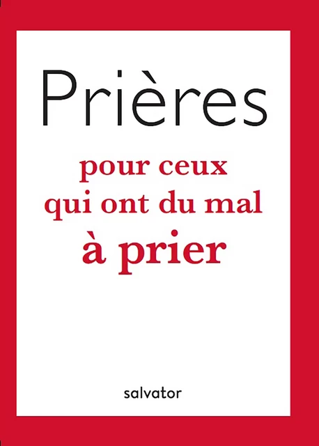 Prières pour ceux qui ont du mal à prier - Lore Dardanello Tosi - Éditions Salvator