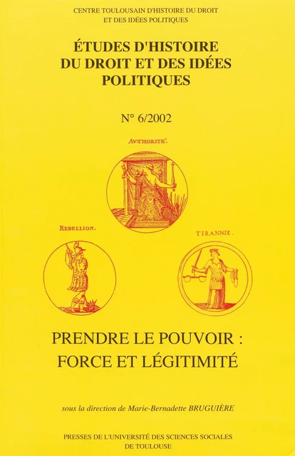 Prendre le pouvoir : force et légitimité -  - Presses de l’Université Toulouse Capitole