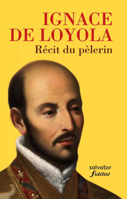 Récit du pèlerin - Ignace de Loyola - Éditions Salvator