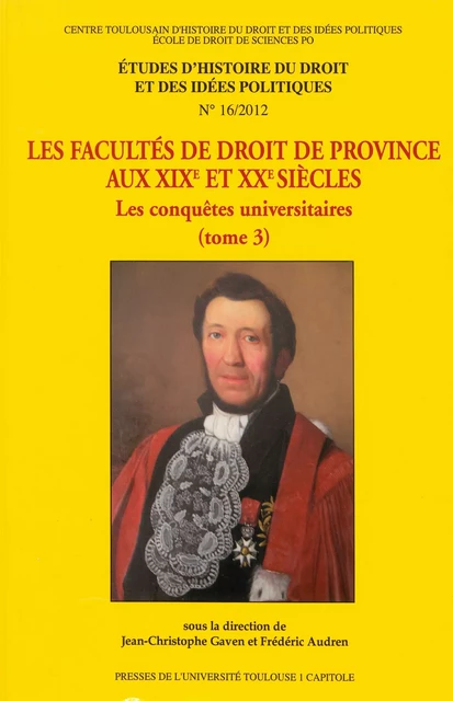 Les Facultés de droit de province aux XIXe et XXe siècles. Tome 3 -  - Presses de l’Université Toulouse Capitole