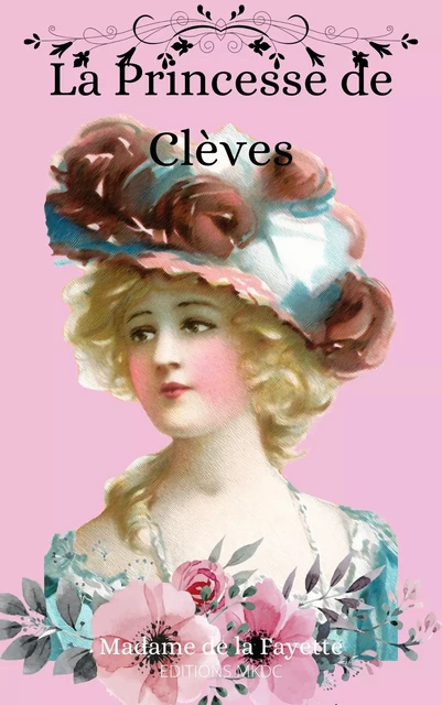 La Princesse de Clèves - Madame De La Fayette - Editions MKDC