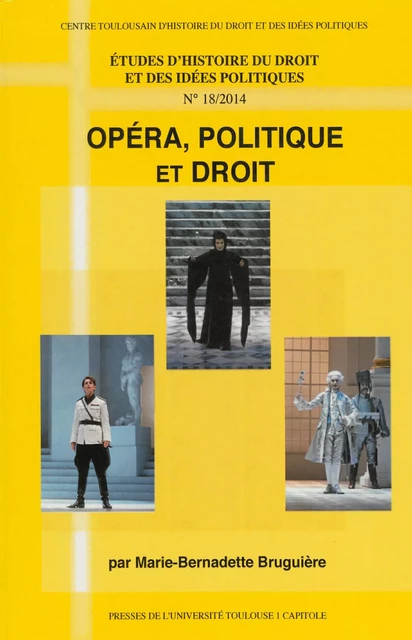 Opéra, politique et droit - Marie-Bernadette Bruguière - Presses de l’Université Toulouse Capitole