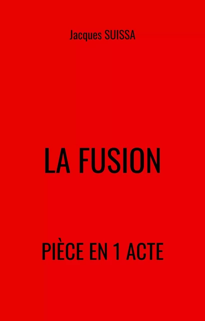 La Fusion - Jacques SUISSA - Librinova